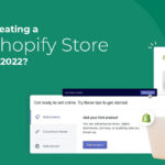 Creating a Shopify Store in 2022? Best Steps to Go About It